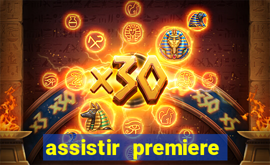 assistir premiere ao vivo gratis